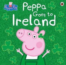 Load image into Gallery viewer, Peppa Goes to Ireland Paperback Book
