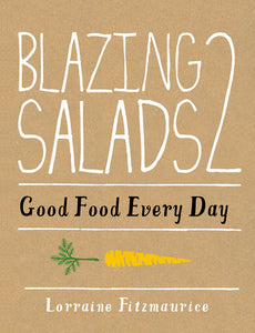 Blazing Salads 2 Good Food Every Day