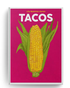 Tacos,  By Lily Ramirez-Foran