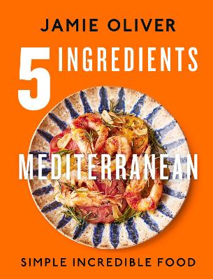 Jamie Oliver 5 Ingredients Mediterranean Book