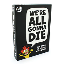 Load image into Gallery viewer, GF Games; We Are All Gonna Die
