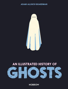An Illustrated History Of Ghost Book