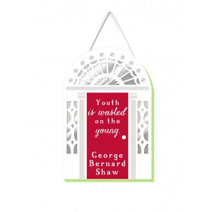 'Youth is Wasted on the Young'' Plaque